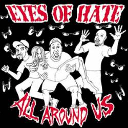 Eyes Of Hate : All Around Us